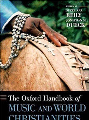 The Oxford Handbook of Music and World Christianities (Oxford Handbooks)